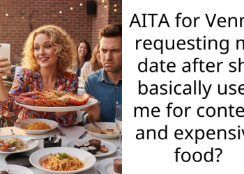 AITA for Venmo requesting my date after she basically used me for content and expensive food?