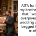 AITA for letting my brother know that I won’t be overjoyed at his wedding after he begged for the truth?