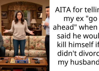 AITA for telling my ex “go ahead” when he said he would k**l himself if I didn’t divorce my husband?