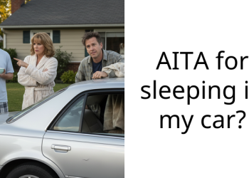 AITA for sleeping in my car?