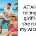 AITAH for telling my girlfriend she ruined my vacation?