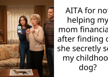 AITA for not helping my mom financially after finding out she secretly sold my childhood dog?