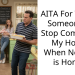 AITA For Telling Someone to Stop Coming to My House When No One is Home?