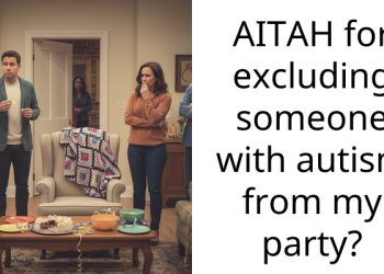 AITAH for excluding someone with autism from my party?