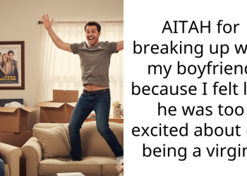 AITAH for breaking up with my boyfriend because I felt like he was too excited about my being a virgin?