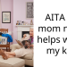 AITA My mom never helps watch my kids