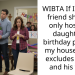 WIBTA If I tell my friend she can only host her daughter’s birthday party at my house if she excludes my ex and his wife?