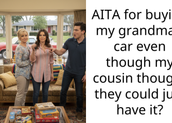 AITA for buying my grandma’s car even though my cousin thought they could just have it?