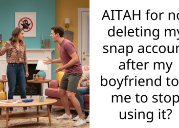 AITAH for not deleting my snap account after my boyfriend told me to stop using it?