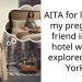 AITA for leaving my pregnant friend in the hotel while I explored New York?