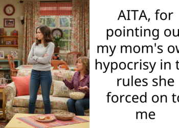 AITA, for pointing out my mom’s own hypocrisy in the rules she forced on to me