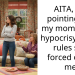 AITA, for pointing out my mom’s own hypocrisy in the rules she forced on to me