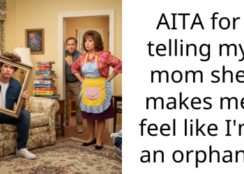 AITA for telling my mom she makes me feel like I’m an orphan?