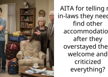 AITA for telling my in-laws they need to find other accommodation after they overstayed their welcome and criticized everything?