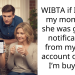 WIBTA if I asked my mom why she was getting notifications from my bank account of what I’m buying?