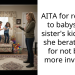 AITA for refusing to babysit my sister’s kids after she berated me for not being more involved?