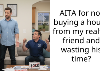 AITA for not buying a house from my realtor friend and wasting his time?