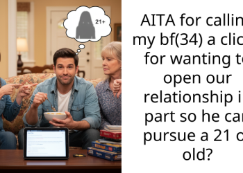 AITA for calling my bf(34) a cliche for wanting to open our relationship in part so he can pursue a 21 or old?