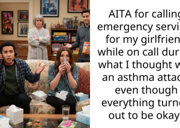 AITA for calling emergency services for my girlfriend while on call during what I thought was an asthma attack, even though everything turned out to be okay?