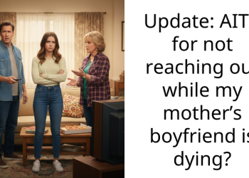 Update: AITA for not reaching out while my mother’s boyfriend is dying?