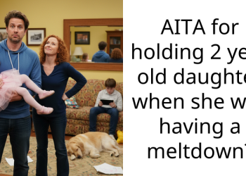 AITA for holding 2 year old daughter when she was having a meltdown?