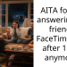AITA for not answering my friend’s FaceTime calls after 10pm anymore?