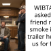 WIBTA if I asked my friend not to smoke in the trailer he gave us for free?