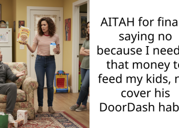 AITAH for finally saying no because I needed that money to feed my kids, not cover his DoorDash habit?
