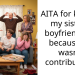 AITA for kicking my sister’s boyfriend out because he wasn’t contributing?