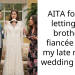 AITA for not letting my brother’s fiancée wear my late mom’s wedding dress?