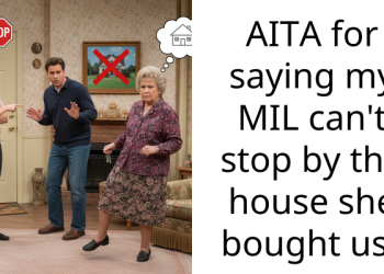 AITA for saying my MIL can’t stop by the house she bought us?