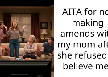 AITA for not making amends with my mom after she refused to believe me?