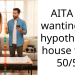 AITA for wanting our hypothetical house to be 50/50
