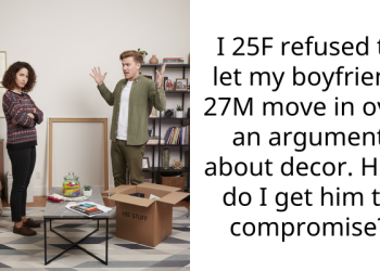 I 25F refused to let my boyfriend 27M move in over an argument about decor. How do I get him to compromise?
