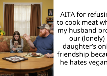 Redditor Vows Not To Cook Meat Anymore After Vegan-Hating Husband Ruins Daughter’s Friendship With Their Vegan Neighbors