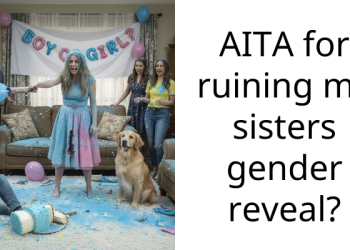 Man Ruins Sister’s Gender Reveal Party Because She Took The Name Meant For His Dead Baby