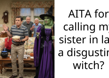 Opinionated Lady Gets Labeled A “Disgusting Witch” By Her SIL After Talking Ill About Her Fiancé’s Kids
