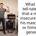 35 Men Were Asked What They Think Is An Obvious Sign That A Man Is Insecure Of Himself And The Answers Will Enlighten You