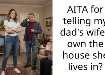 Stepmother Tries to Kick Out Redditor Who’s Visiting; She Reciprocates by Revealing She Actually Owns the House