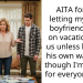 Redditor Has Issues With His Son Inviting New Boyfriend On Family Vacation
