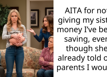 Younger Sister Won’t Give Up Her Savings To Bail Out Older Sister But Their Parents Won’t Let It Go