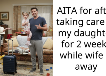 Man Shares Story Of Wife’s Outrage Over One Simple Mistake During His Two Weeks Of Solo Parenting