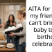 Young Woman Doesn’t Want Friend’s Two-Month-Old Baby On Her Birthday Trip, Her Friend Is Furious