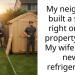 Man Confronts His Neighbor for Building a Shed on His Property Line, Gets Roasted Online for Trading It for a Fridge