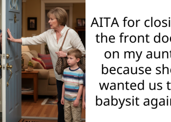 Redditor Gets The Heat From Family Members After Slamming Door On Aunt Over Free Unplanned Babysitting