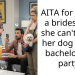 Lady Seeks To Know If She’s AH For Not Letting Bridesmaid Bring Her ESA To Bachelorette Party