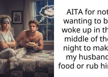 Husband Wakes Up Redditor Every Night To Get Him Snacks, She Finally Has Enough