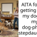 Woman Refuses To Get Rid Of Her Dog For Her Stepdaughter, Who Has A Serious Dog Phobia