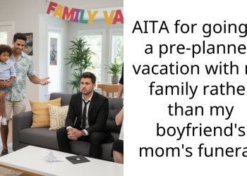Girlfriend Faces Dilemma, Should She Accompany Her Boyfriend To His Mother’s Funeral Or Go On A 9-Day Vacation To Cabo With Her Family