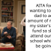 Emotionally Manipulate Dad Or Forsake Sister’s Dream College – Lady From A Broken Home Seeks Advice